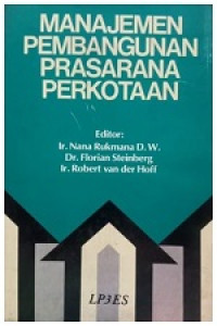 Cover MANAJEMEN PEMBANGUNAN PRASARANA PERKOTAAN / Ir. NANA RUKMANA D. W.