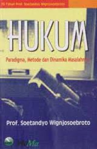 Cover HUKUM :  Paradigma, Metode dan Dinamika Masalahnya / Prof. SOETANDYO WIGNJOSOEBROTO