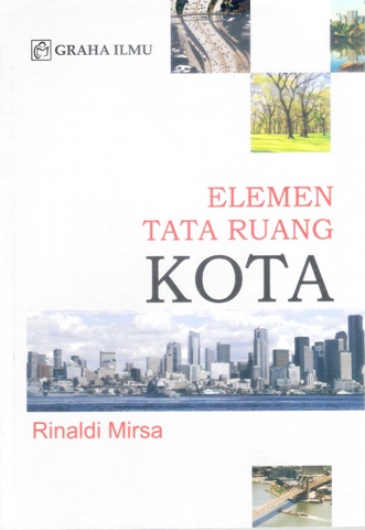 Cover ELEMEN TATA RUANG KOTA / RINALDI MIRSA
