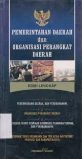 Cover PEMERINTAHAN DAERAH :  ORGANISASI PERANGKAT DAERAH / LEMBAGA