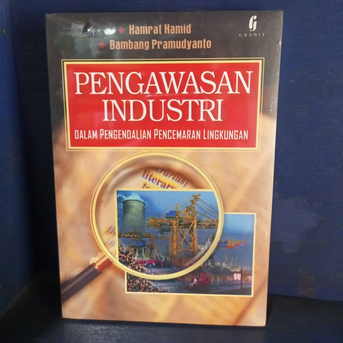 Cover PENGAWASAN INDUSTRI :  Dalam Pengendalian Pencemaran Lingkungan / HAMRAT HAMID , BAMBANG PRAMUDYANTO