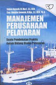 Cover MANAJEMEN PERUSAHAAN PELAYARAN :  SUATU PENDEKATAN PRAKTIS DALAM BIDANG USAHA PELAYARAN / ENGKOS KOSASIH