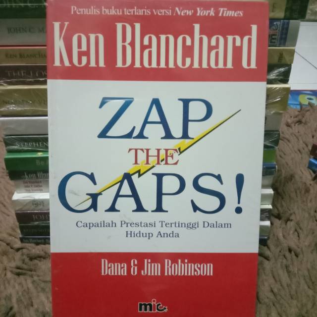 Cover ZAP THE GAPS! :  Capailah Prestasi Tertinggi dalam Hidup Anda / KEN BLANCHARD