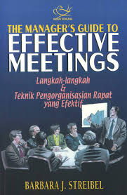 Cover THE MANAGER'S GUIDE TO EFFECTIVE MEETINGS :  Langkah-Langkah Dan Teknik Perorganisasian Rapat Yang Efektif / BARBARA J. STREIBEL