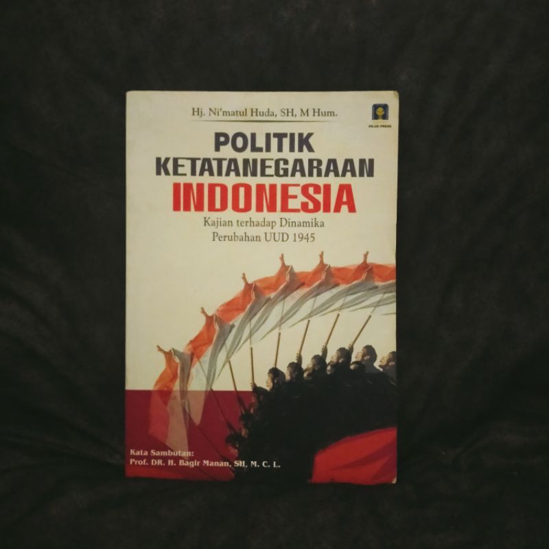 Cover POLITIK KETATANEGARAAN INDONESIA :  Kajian Terhadap Dinamika Perubahan UUD 1945 / Hj. NI'MATUL HUDA, SH.,M.Hum.