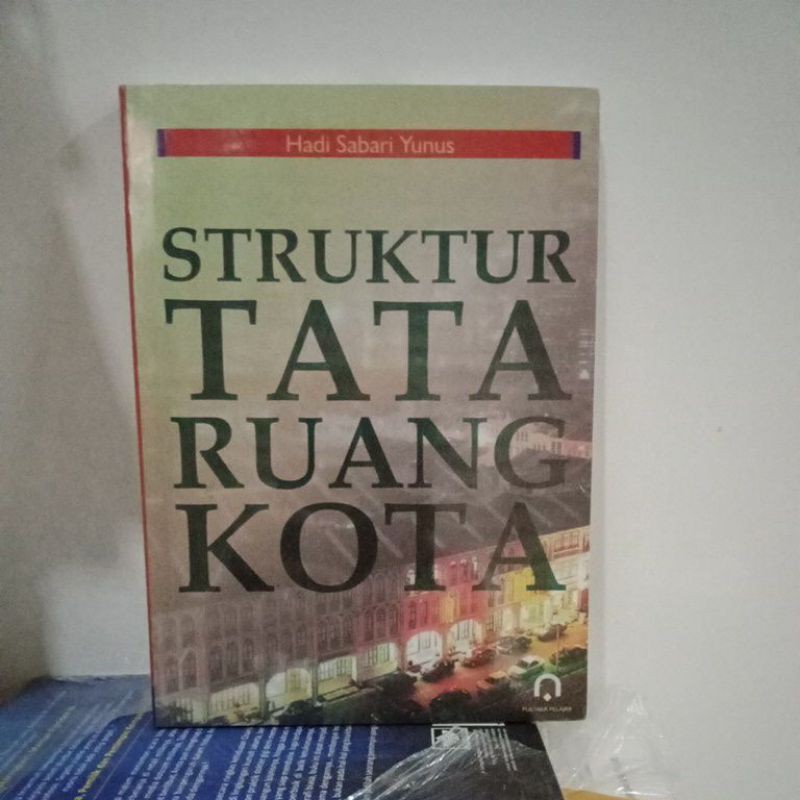 Cover STRUKTUR TATA RUANG KOTA / HADI SABARI YUNUS