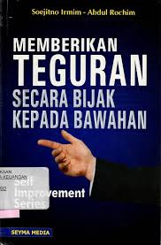 Cover MEMBERIKAN TEGURAN SECARA BIJAK KEPADA BAWAHAN / SOEJITMO IRMIN