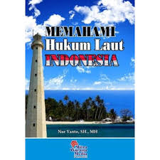 Cover MEMAHAMI HUKUM LAUT INDONESIA . / NUR YANTO, S.H., M.H