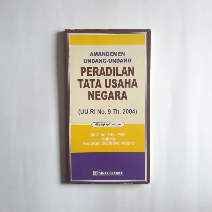 Cover AMANDEMEN UNDANG-UNDANG PERADILAN TATA USAHA NEGARA (UU RI NO 9 Th. 2004) / SINAR GRAFIKA