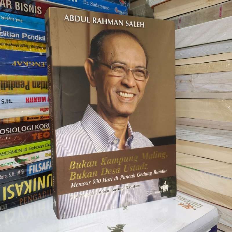 Cover BUKAN KAMPUNG MALING, BUKAN DESA USTADZ :  MEMOAR 930 HARI DI PUNCAK GEDUNG BUNDAR / ABDUL RAHMAN SALEH