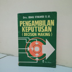 Cover PENGAMBILAN KEPUTUSAN = DECISIONS MAKING / IBNU SYAMSI