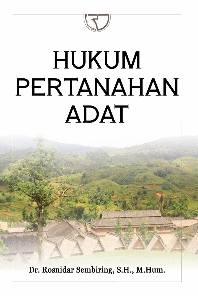 Cover HUKUM PERTANAHAN ADAT / Dr. ROSDINAR SEMBIRING, S.H., M.Hum.