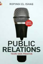 Cover PUBLIC RELATIONS  .. :  Teori dan Praktik / ROPINGI EL ISHAQ