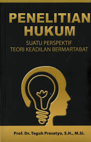 Cover PENELITIAN HUKUM :  Suatu Perspektif Teori Keadilan Bermartabat / Prof. Dr. TEGUH PRASETYO, S.H., M.Si.