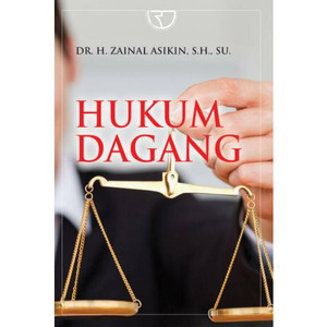 Cover HUKUM DAGANG. / PROF. DR. H. ZAINAL ASIKIN, S.H., SU.