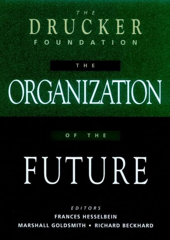 Cover THE ORGANIZATION OF THE FUTURE / FRANCES HESSELBEIN