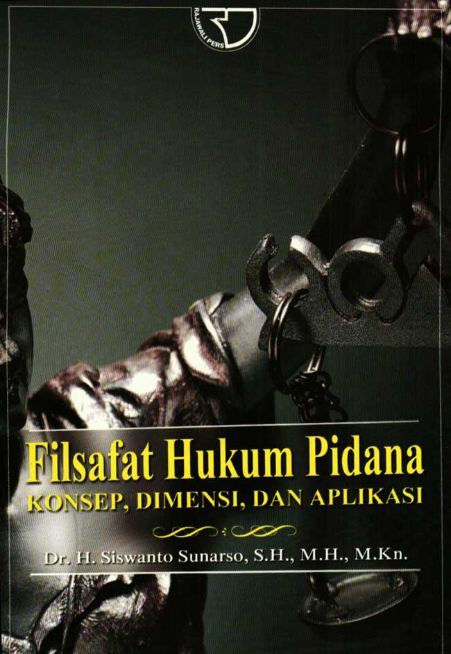Cover FILSAFAT HUKUM PIDANA. :  Konsep, Dimensi, Dan Aplikasi / Dr. H. SISWANTO SUNARSO, S.H., M.H., M.Kn.