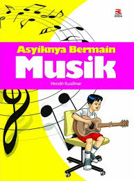Cover ASYIKNYA BERMAIN MUSIK / HENDRI KUSDINAR