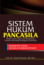 Cover SISTEM HUKUM PANCASILA :  Sistem, Sistem Hukum Dan Pembentukan Peraturan Perundang-Undangan Di Indonesia / Prof. Dr. TEGUH PRASETYO, SH, MS.i.