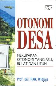 Cover OTONOMI DESA MERUPAKAN OTONOMI YANG ASLI, BULAT DAN UTUH / PROF. DRS. HAW. WIDJAJA