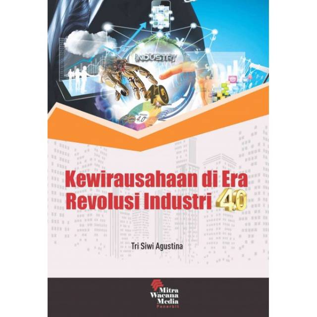 Cover KEWIRAUSAHAAN DI ERA REVOLUSI INDRUSTI 4.0 / Dr. TRI SIWI AGUSTINA, S.E., M.Si.