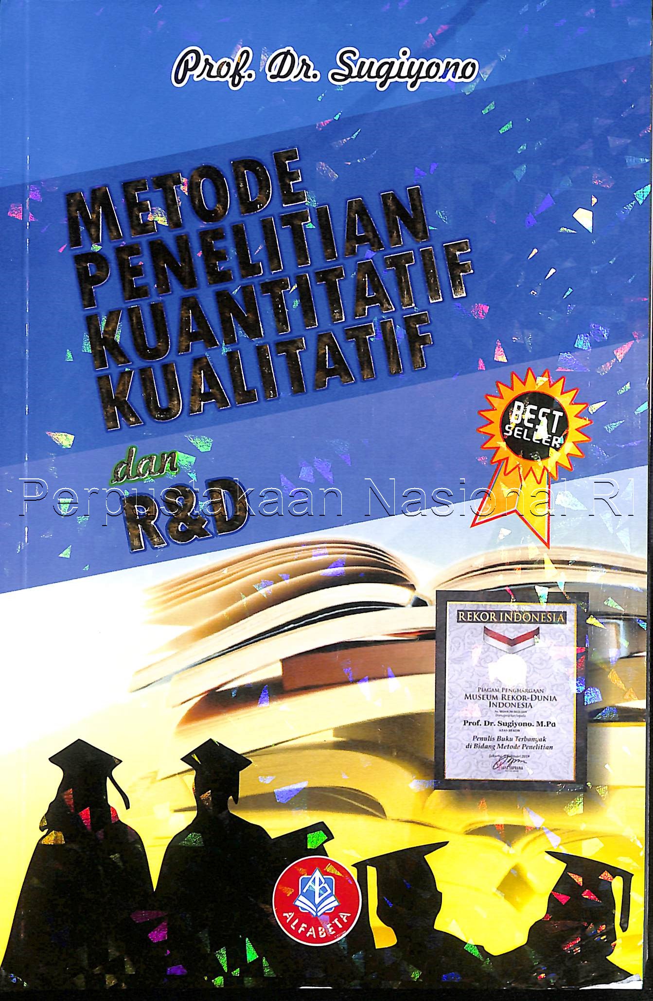 Cover METODE PENELITIAN KUANTITATIF KUALITATIF DAN R&D / PROF. Dr. SUGIYONO