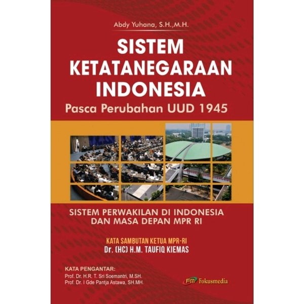 Cover SISTEM KETATANEGARAAN  INDONESIA PASCA PERUBAHAN UUD 1945 :  Sistem Perwakilan Di Indonesia Dan Masa Depan MPR RI / ABDY YUHANA, S.H.,M.H.