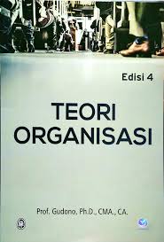 Cover TEORI ORGANISASI / Prof. GUDONO, Ph.D., CMA., CA.