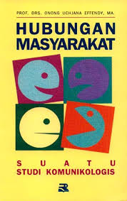 Cover HUBUNGAN MASYARAKAT. :  Suatu Studi Komunikologis / PROF. DRS. ONONG UCHJANA EFFENDY, MA.
