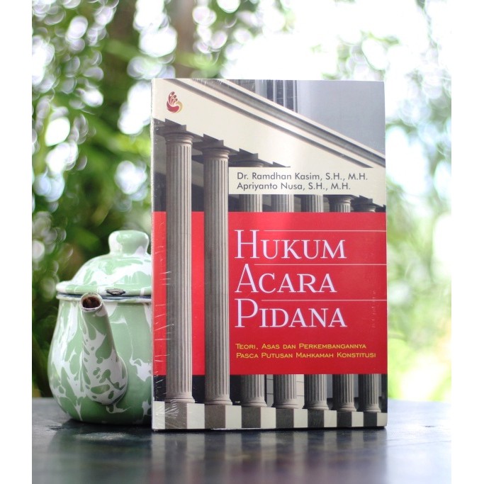 Cover HUKUM ACARA PIDANA. :  Teori, Asas Dan Perkembangannya Pasca Putusan Mahkamah Konstitusi / Dr. RAMDHAN KASIM, S.H., M.H.