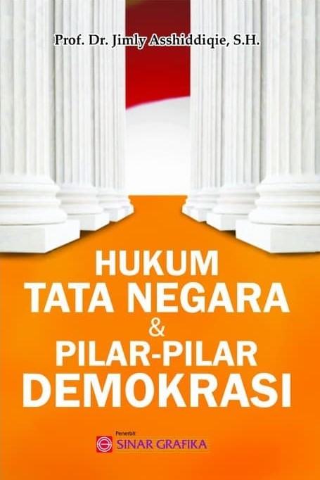 Cover HUKUM TATA NEGARA DAN PILAR-PILAR DEMOKRASI / ASSHIDDIQIE JIMLY