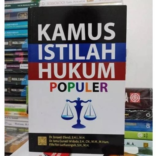 Cover KAMUS ISTILAH HUKUM POPULER / Dr. JONAEDI EFENDI, S.H.I., M.H.