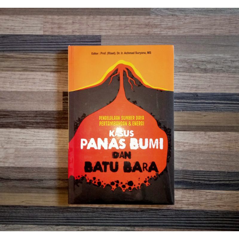Cover PENGELOLAAN SUMBER DAYA PERTAMBANGAN DAN ENERGI :KASUS PANAS BUMI DAN BATU BARA / Prof. (Riset). Dr. Ir. Achmad Suryana, M.S.