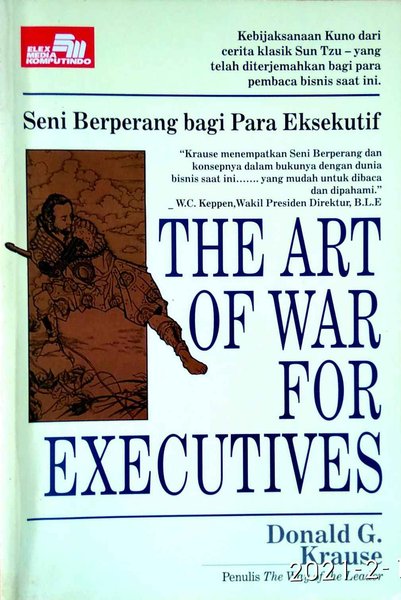 Cover THE ART OF WAR FOR EXECUTIVES :  Seni berperang bagi Para Eksekutif / DONALD G. KRAUSE