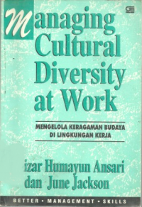 Cover MANAGING CULTURAL DIVERSITY AT WORK :  Mengelola Keragaman Budaya di Lingkungan Kerja / KHIZAR HUMAYUN ANSARI
