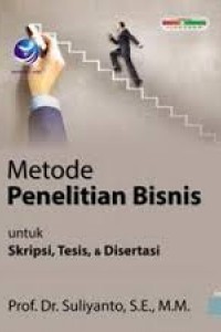 Cover METODE PENELITIAN BISNIS :  untuk Skripsi, Tesis, & dISERTASI / Prof. Dr. SULIYANTO, S.E., M.M