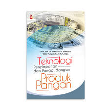 Cover TEKNOLOGI PENYIMPANAN DAN PENGGUDANGAN PRODUK PANGAN / Prof. Em. Dr. SOEWARNO T. SOEKARTO