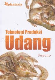 Cover TEKNOLOGI PRODUKSI UDANG / SUPONO