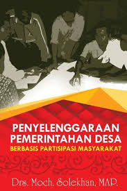 Cover PENYELENGGARAAN PEMERINTAHAN DESA BERBASIS PARTISIPASI MASYARAKAT. / Drs. MOCH. SOLEKHAN, MAP.