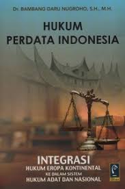 Cover HUKUM PERDATA INDONESIA INTEGRASI HUKUM EROFA KONTINENTAL KEDALAM SISTEM HUKUM ADAT DAN NASIONAL / Dr. BAMBANG DARU NUGROHO, SH.,MH.