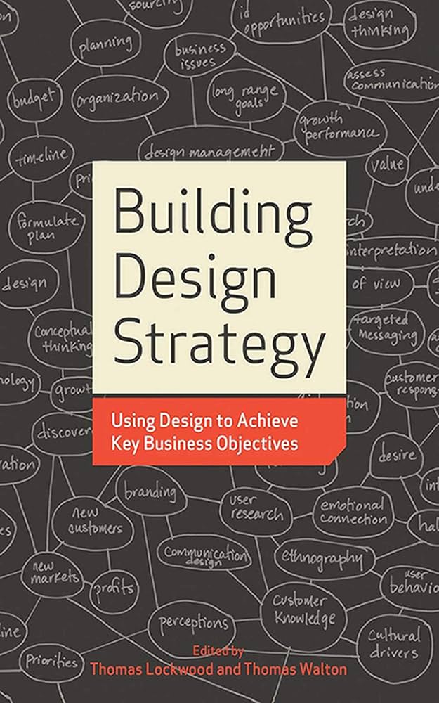 Cover BUILDING DESIGN STRATEGY :  Using Design to Achieve Key Business Objectives / THOMAS LOCKWOOD