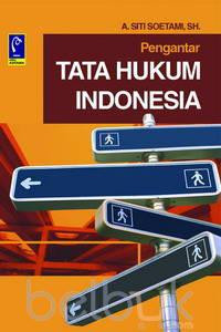 Cover PENGANTAR TATA HUKUM INDONESIA / A. SITI SOETAMI, SH.