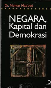 Cover NEGARA, KAPITAL DAN DEMOKRASI / Dr. Mohtar Mas'oed