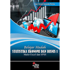Cover BELAJAR MUDAH STATISKA EKONOMI DAN BISNIS 1 MAHIR EXCEL DAN SPSS / JAN HORAS  VERYDAY PURBA