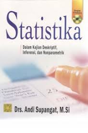 Cover STATISTIKA DALAM KAJIAN DESKRIPTIF, INFERENSI, DAN NONPARAMETRIK / DRS. ANDI SUPANGAT, M.SI