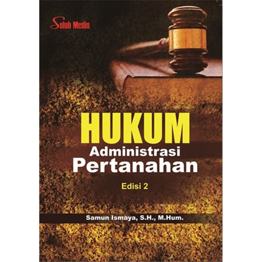 Cover HUKUM ADMINISTRASI PERTANAHAN / SAMUN ISMAYA, S.H., M.Hum.