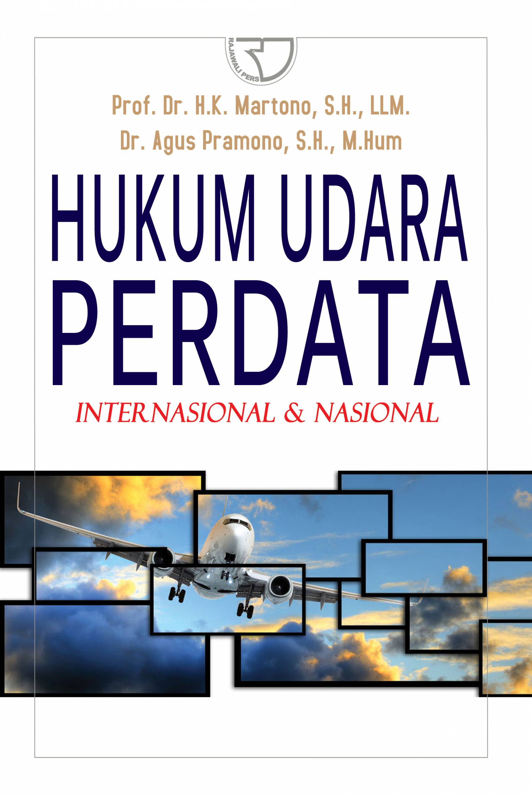 Cover HUKUM UDARA PERDATA :  Internasional Dan Nasional / Prof. Dr. H.K. MARTONO, S.H., LLM.