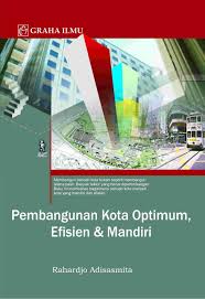 Cover PEMBANGUNAN KOTA OPTIMUM, EFESIEN DAN MANDIRI / RAHARDJO ADISASMITA