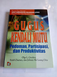 Cover GUGUS KENDALI MUTU :  Pedoman, Partisipasi dan Produktivitas / OLGA L. CROCKER