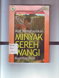 Cover KIAT MENGHASILKAN MINYAK SEREH WANGI KUALITAS ATAS . / SERI AGRIKIAT
